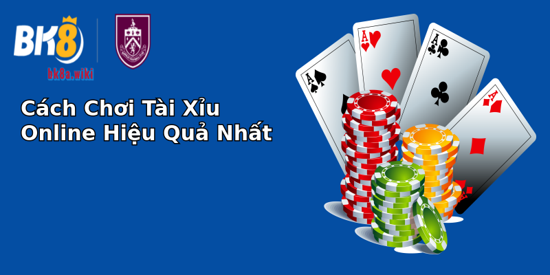 Cách Chơi Tài Xỉu Online Hiệu Quả Nhất Cách Chơi Tài Xỉu Online Hiệu Quả Nhất