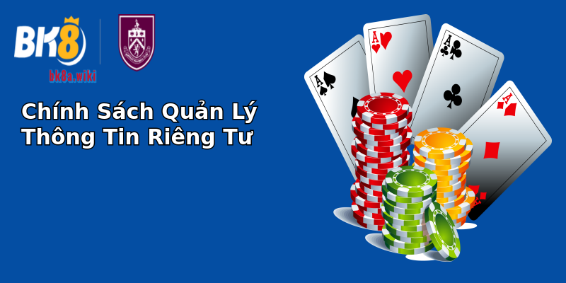 Chính Sách Quản Lý Thông Tin Riêng Tư Chính Sách Quản Lý Thông Tin Riêng Tư