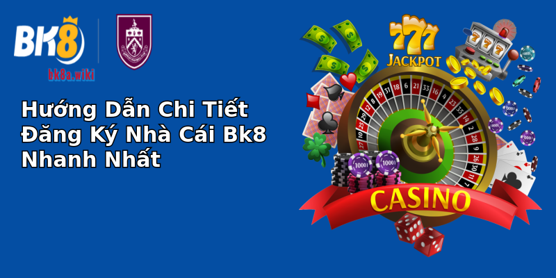 Hướng Dẫn Chi Tiết Đăng Ký Nhà Cái Bk8 Nhanh Nhất Hướng Dẫn Chi Tiết Đăng Ký Nhà Cái Bk8 Nhanh Nhất