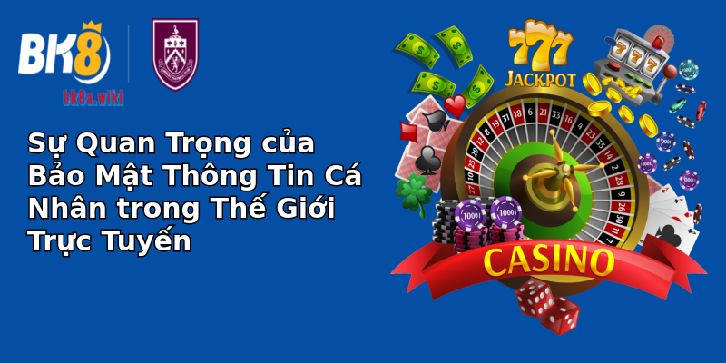 Sự Quan Trọng của Bảo Mật Thông Tin Cá Nhân trong Thế Giới Trực Tuyến Sự Quan Trọng của Bảo Mật Thông Tin Cá Nhân trong Thế Giới Trực Tuyến