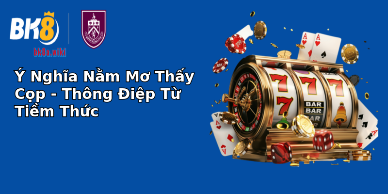 Ý Nghĩa Nằm Mơ Thấy Cọp - Thông Điệp Từ Tiềm Thức Ý Nghĩa Nằm Mơ Thấy Cọp - Thông Điệp Từ Tiềm Thức